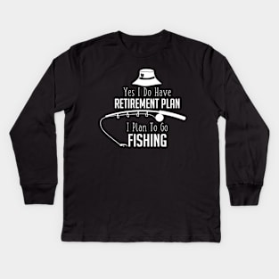 I Plan To Go Fishing Kids Long Sleeve T-Shirt